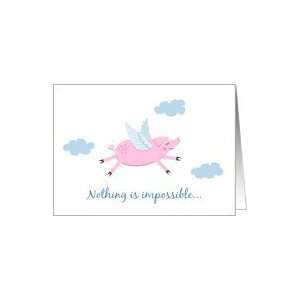 Flying pig motivational card   Nothing is impossible Card