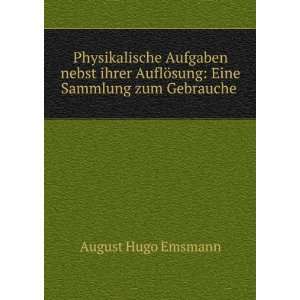   Eine Sammlung zum Gebrauche . August Hugo Emsmann  Books