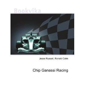  Chip Ganassi Racing Ronald Cohn Jesse Russell Books