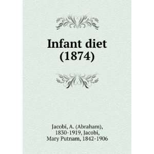   Abraham), 1830 1919, Jacobi, Mary Putnam, 1842 1906 Jacobi Books