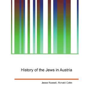  History of the Jews in Austria Ronald Cohn Jesse Russell 