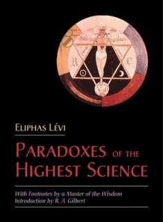 Paradoxes of the Highest Science With Footnotes by a Master of Wisdom