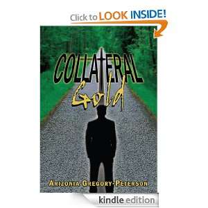 Collateral Gold Arizonia Gregory Peterson  Kindle Store