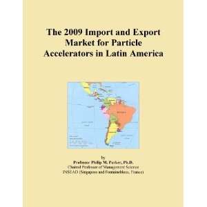   Import and Export Market for Particle Accelerators in Latin America