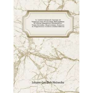   Exhibens (Italian Edition) Johann Gottlieb Heinecke Books