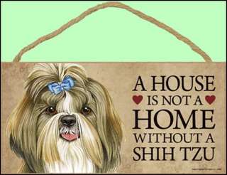 Shih Tzu Bow 10 x 5 A House is not a HomeDog Sign  