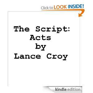 The Script Acts Lance Croy  Kindle Store