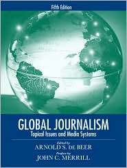 Global Journalism Topical Issues and Media Systems, (0205608116 