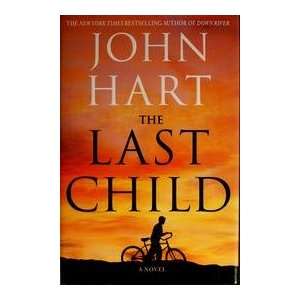  The Last Child   A Novel John Hart Books