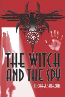   The Witch And The Spy by Michael Salazar, Publish America  Paperback