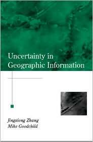 Uncertainty in Geographical Information, (0415243343), Jingxiong Zhang 