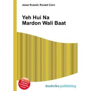    Yeh Hui Na Mardon Wali Baat Ronald Cohn Jesse Russell Books