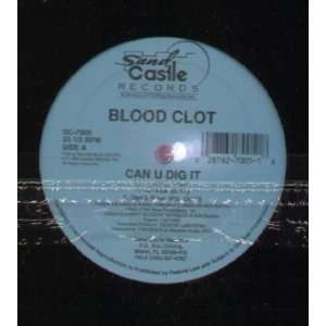  Can U Dig It Blood Clot Music