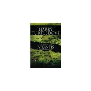  Harry Turtledove (Author) Liberating Atlantis [Bargain 
