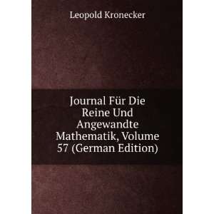   Volume 57 (German Edition) (9785875462627) Leopold Kronecker Books