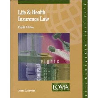 Life and Health Insurance Law , Loma Edition by Muriel L. Crawford 