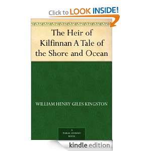 The Heir of Kilfinnan A Tale of the Shore and Ocean William Henry 