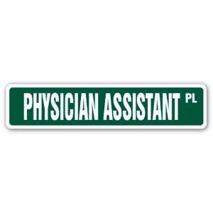  PHYSICIAN ASSISTANT Street Sign medical doctor office PA 