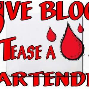  Give Blood Tease a Bartender Mousepad