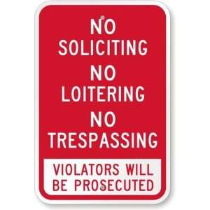 Loitering, No Soliciting, No Trespassing, Violators Will be Prosecuted 