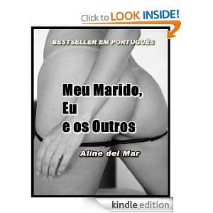 Meu Marido, Eu e os Outros (Aline del Mar) (Portuguese Edition) Aline 