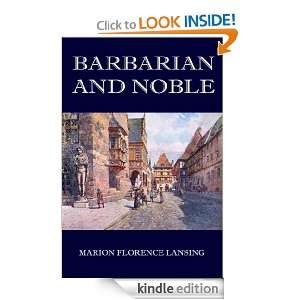 Barbarian and Noble (Illustrated Edition) Marion Florence Lansing 