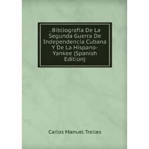   De La Hispano Yankee (Spanish Edition) Carlos Manuel Trelles Books