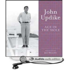   Ace in the Hole (Audible Audio Edition) John Updike, Jane Alexander