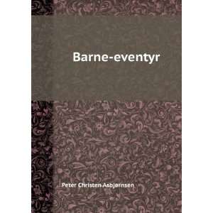  Barne eventyr Peter Christen AsbjÃ¸rnsen Books