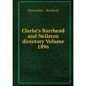   Barrhead and Neilston directory Volume 1896 Directories.   Barrhead
