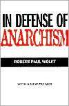 In Defense of Anarchism Robert Paul Wolff