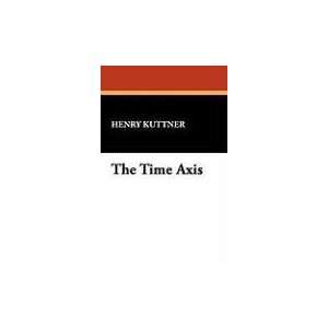  The Time Axis [Paperback] Henry Kuttner Books