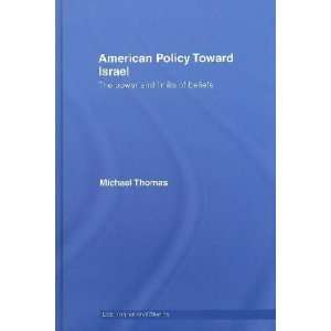    American Policy Towards Israel Michael Tracy Thomas Books