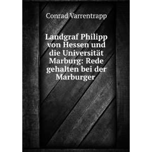 Landgraf Philipp von Hessen und die UniversitÃ¤t Marburg Rede 