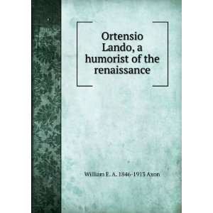  Ortensio Lando, a humorist of the renaissance William E 