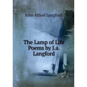   The Lamp of Life Poems by J.a. Langford. John Alfred Langford Books