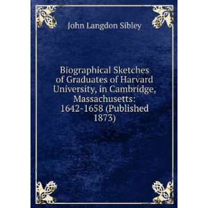   Massachusetts 1642 1658 (Published 1873) John Langdon Sibley Books