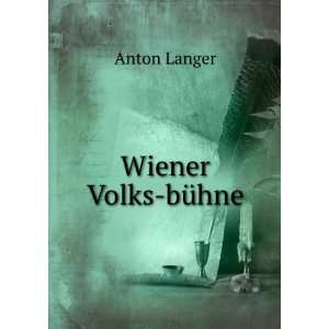  Wiener Volks bÃ¼hne Anton Langer Books