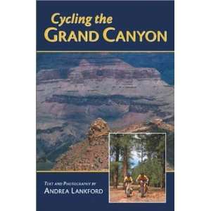  Biking the Grand Canyon Area [Paperback] Andrea Lankford Books
