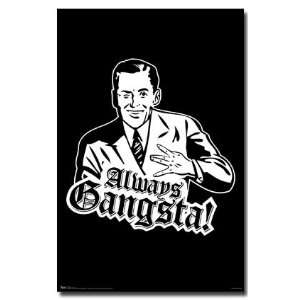  Odm Always Gangsta Funny College 22.5X34 Poster 9650