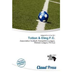  Totton & Eling F.C. (9786200590206) Lóegaire Humphrey 