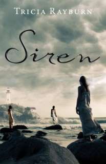   Siren (Siren Trilogy Series #1) by Tricia Rayburn 