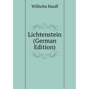  Lichtenstein (German Edition) Wilhelm Hauff Books