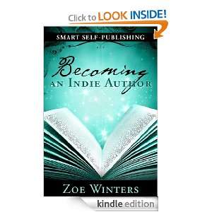 Smart Self Publishing Becoming an Indie Author Zoe Winters  