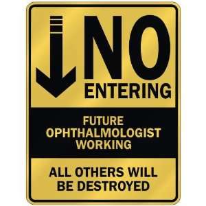   NO ENTERING FUTURE OPHTHALMOLOGIST WORKING  PARKING 