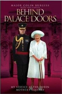 Behind Palace Doors My True Adventures as the Queen Mothers Equerry