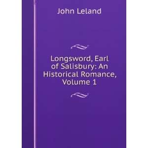   Earl of Salisbury An Historical Romance, Volume 1 John Leland Books