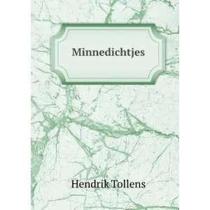  Minnedichtjes (Dutch Edition) Hendrik Tollens Books