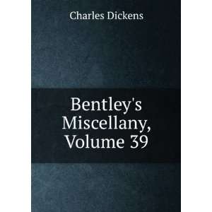 Bentleys Miscellany, Volume 39 Charles Dickens Books