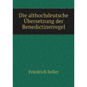  Die althochdeutsche Ã?bersetzung der Benedictinerregel 